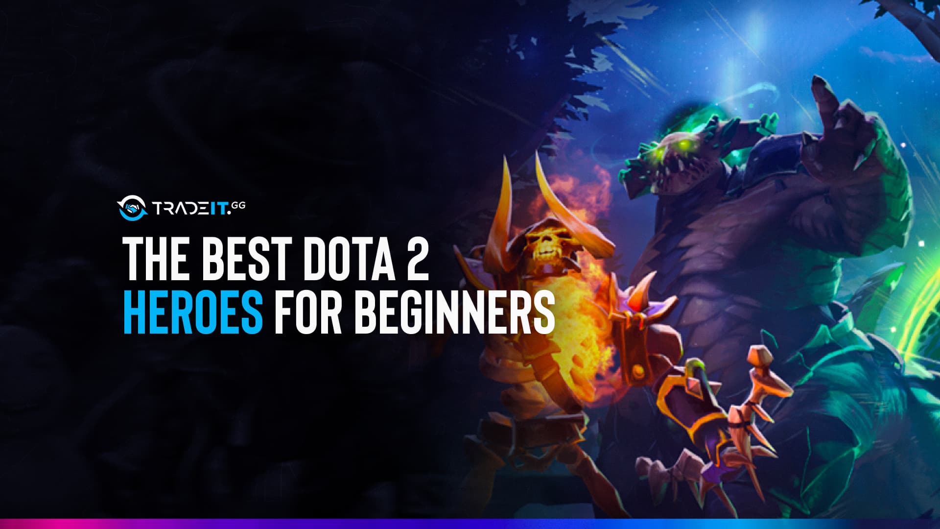 The best heroes of dota 2 for beginners - Netpowercreative